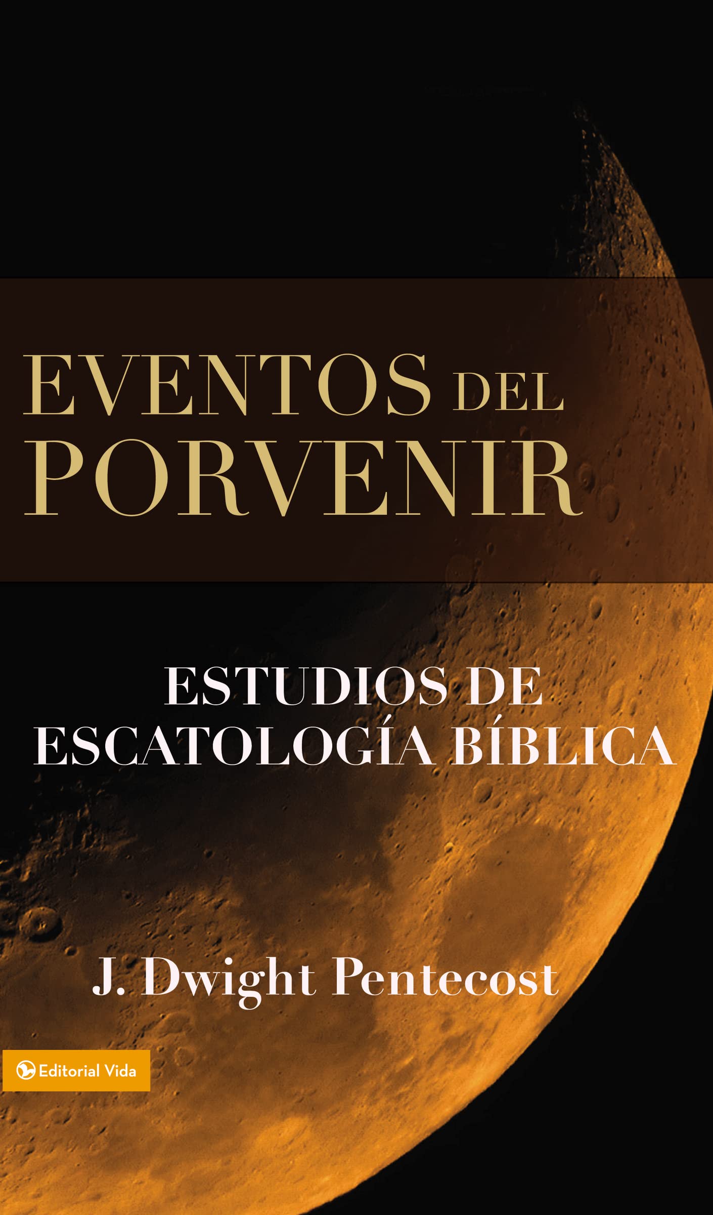 Eventos Del Porvenir - Dwight Pentecost