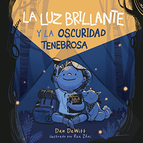 La Luz Brillante y la Oscuridad Tenebrosa -Dan DeWitt.