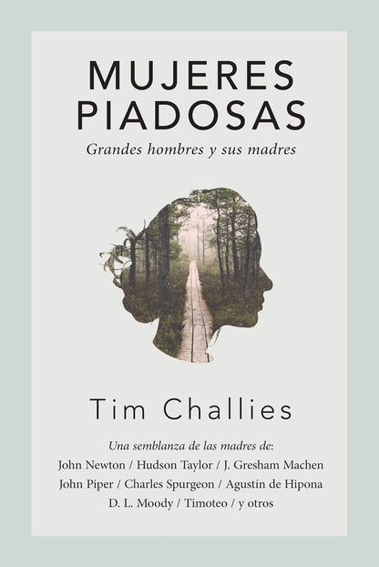 Mujeres Piadosas: Grandes Hombres y Sus Madres - Tim Challies