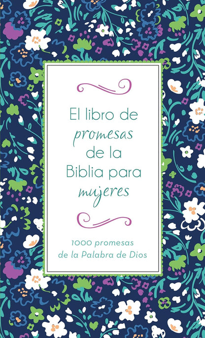 El Libro De Promesas De La Biblia Para Mujeres - 1000 Promesas De La Palabra De Dios